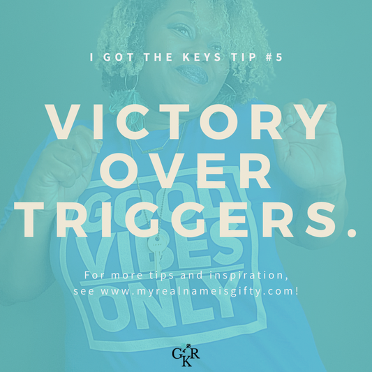 Victory over TRIGGERS